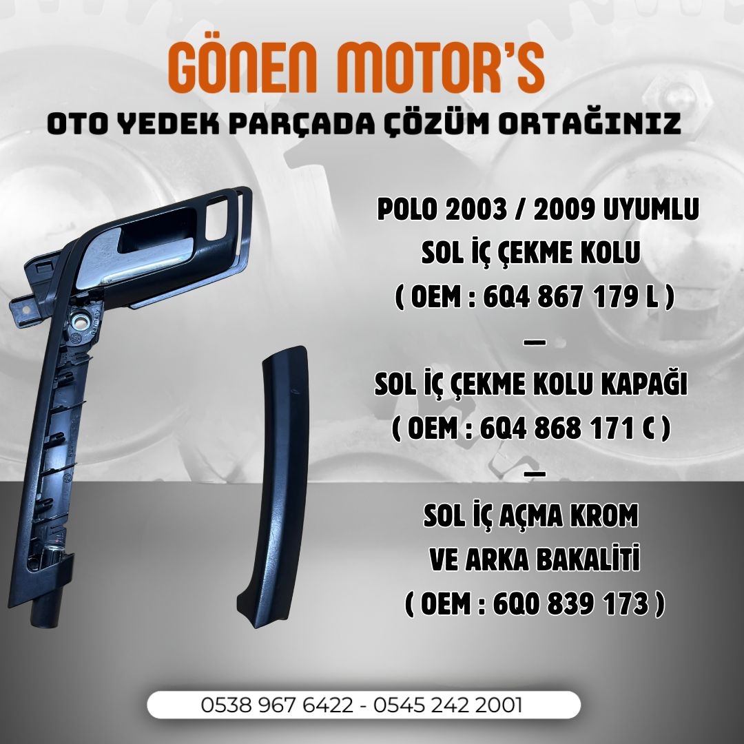 171 - 6Q4 867 179 L – Polo Sol İç Kapı Çekme Kolu | Volkswagen Polo 2005–2009 Uyumlu